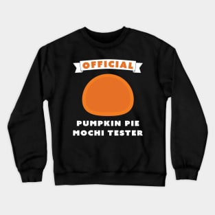 Official Pumpkin Pie Mochi Tester Crewneck Sweatshirt